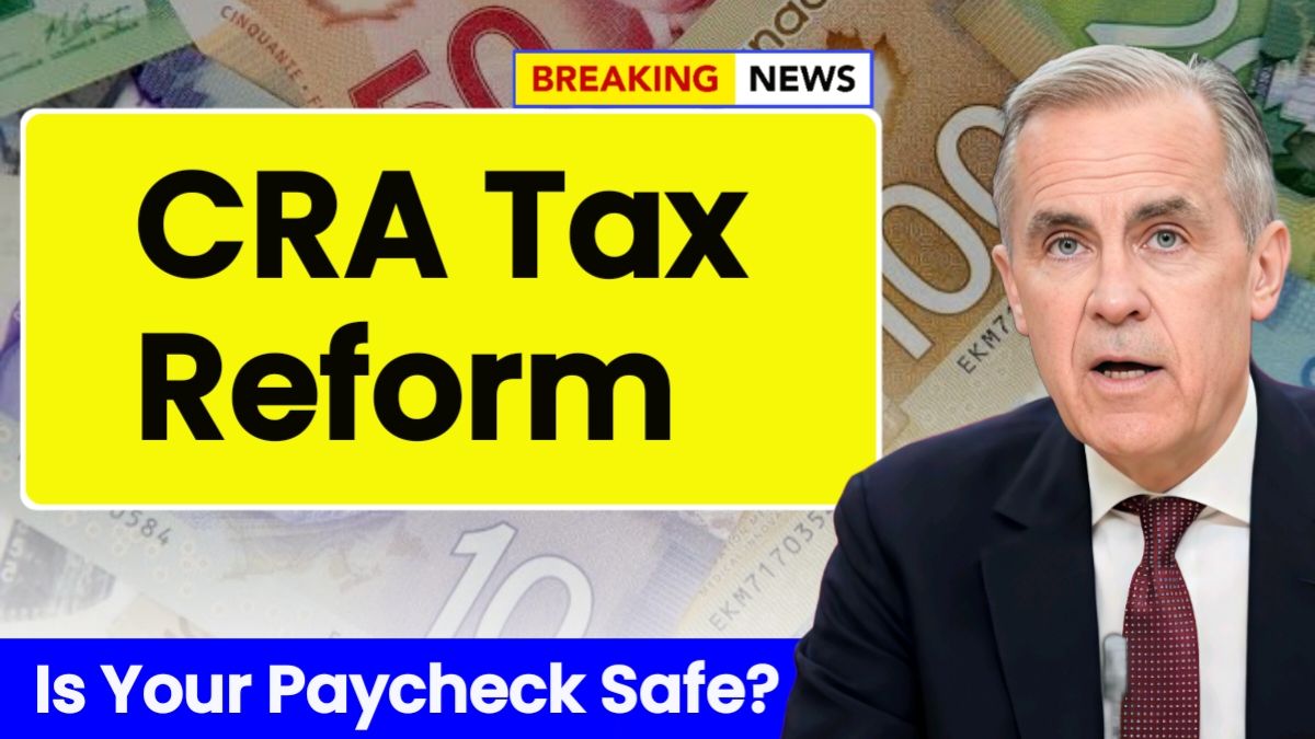 CRA Tax Reform in 2025: Is Your Paycheck Safe?