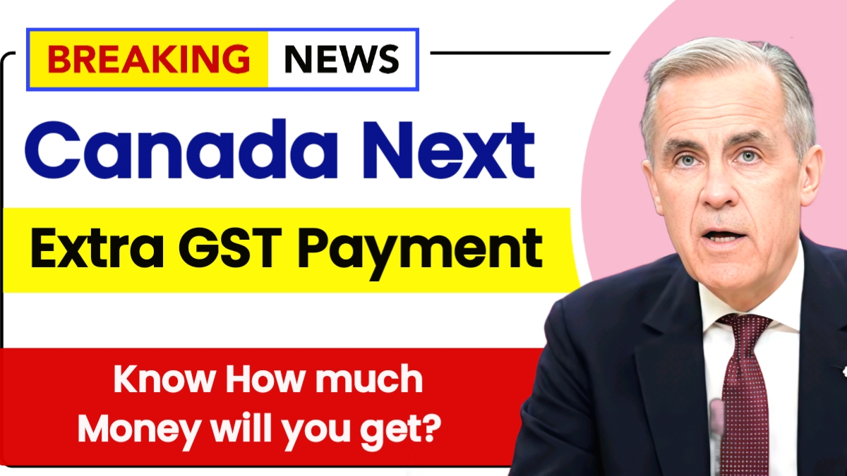 Canada Next Extra GST Payment 2025