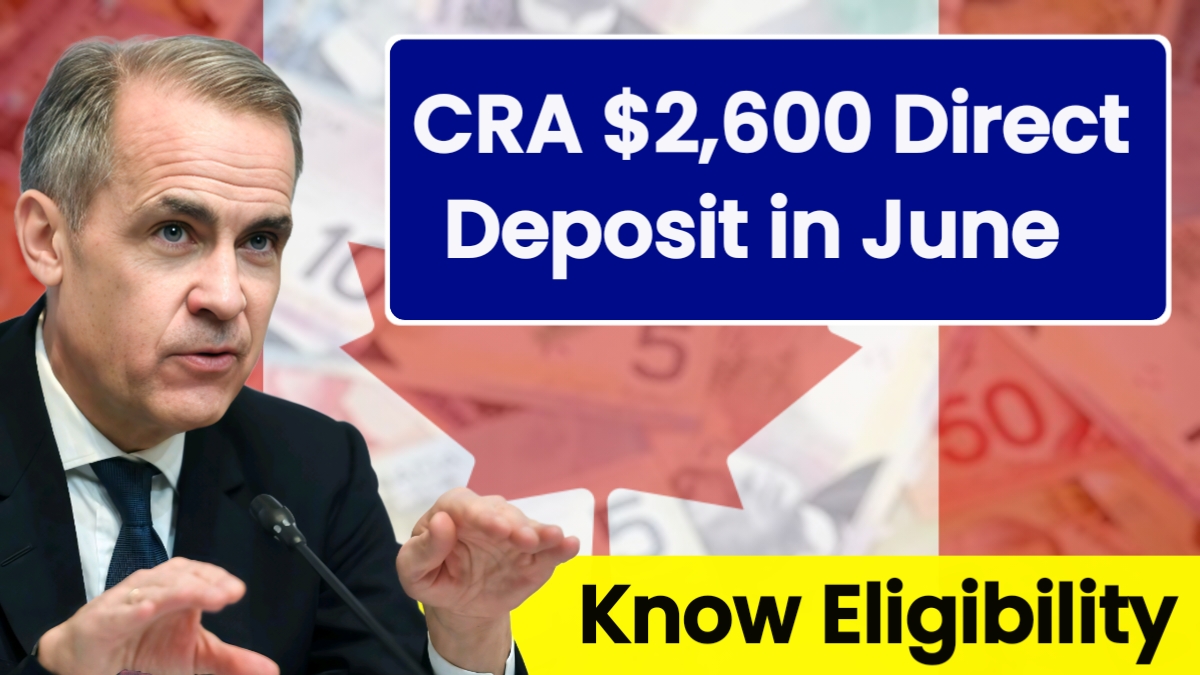 CRA $2,600 Direct Deposit in June 2025