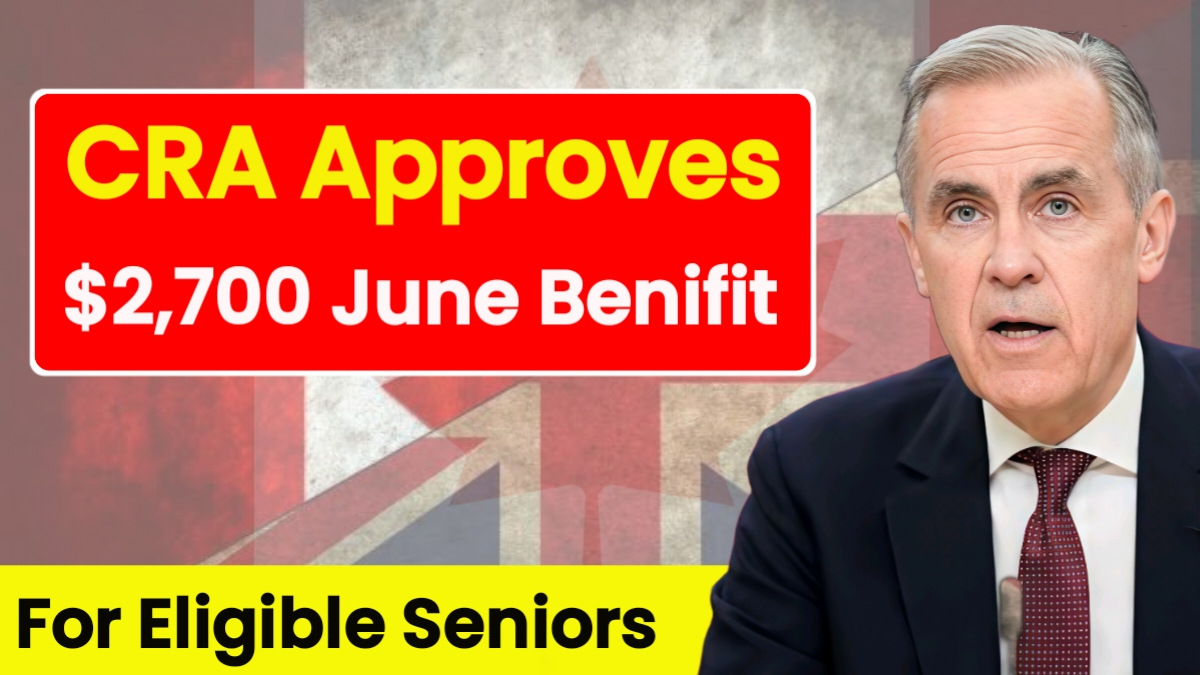 CRA Approves $2,700 June Benefit for Eligible Seniors