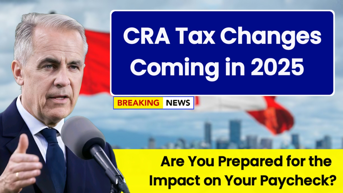 CRA Tax Changes Coming in 2025